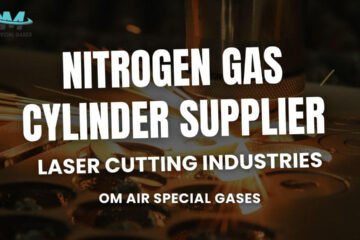 Nitrogen Gas Cylinder Supplier for Laser Cutting Industries – Om Air Special Gases